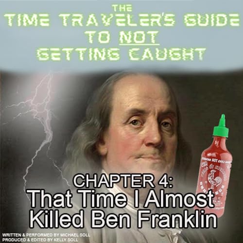 Ch 4: That Time I Almost Killed Ben Franklin