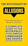 The Dictionary of Allusions: From Mythology to Moden Culture (Language and Vocabulary Book 2)