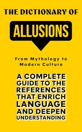 The Dictionary of Allusions: From Mythology to Moden Culture (Language and Vocabulary Book 2)