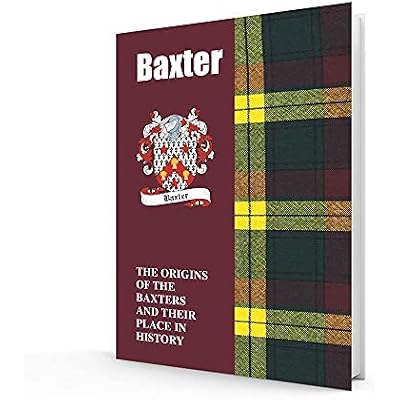 Baxter: The Origins of the Baxters and Their Place in History