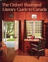 The Oxford Illustrated Literary Guide to Canada 019540596X Book Cover