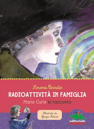 Radioattività in famiglia. Marie Curie si raccont