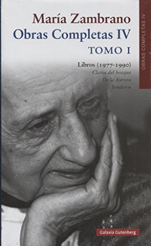 Libros (1977-1990). Tomo I: Obras Completas María Zambrano, volumen IV