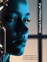 AI Agent Frameworks: Technical Insights and Practical Applications. B0D93RJ3JT Book Cover