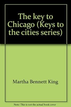 Hardcover The key to Chicago (Keys to the cities series) Book