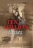  Ten Million Kisses