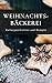 Weihnachtsbäckerei - Kulturgeschichten und Rezepte