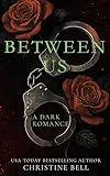 Between Us: A Dark Mafia Romance (The McDaniels Brothers Book 3)