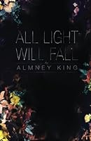All Light Will Fall 0692337792 Book Cover
