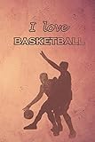 Photo Gallery i love basketball - gift idea for basketball fans blank lined journal: notebook to write in and lined notebook 120 pages 6x9 inches Photo Gallery i love basketball - gift idea for basketball fans blank lined journal: notebook to write in and lined notebook 120 pages 6x9 inches