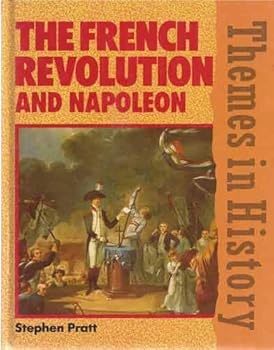 Hardcover Themes in History: The French Revolution and Napoleon (Themes in History) Book