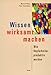 Produktbild Wissen wirksam machen. Wie Kopfarbeiter Produktiv werden