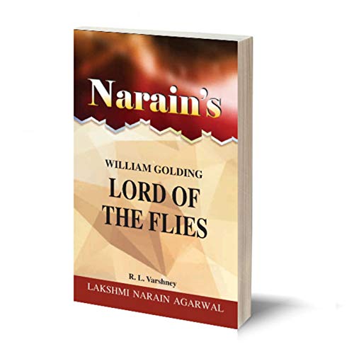 Narain’s Lord Of The Flies (Hindi): William Golding [Paperback] Dr. R.L. Varshney-Critical Introduction, Chapterwise Detailed Summary, Character-Sketches, Questions and Answers, etc.