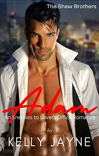 Adam: An Enemies to Lovers Steamy Office Romance (The Shaw Brothers Book 2)
