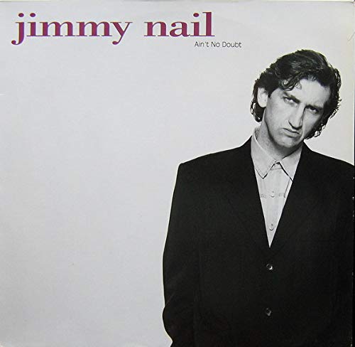 Image of Ain't No Doubt - Jimmy Nail 7" 45
