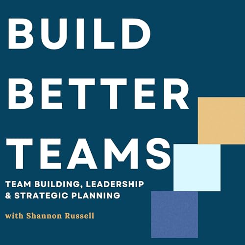 『Build Better Teams: Team Building Workshops, Leadership Development & Strategic Planning』のカバーアート