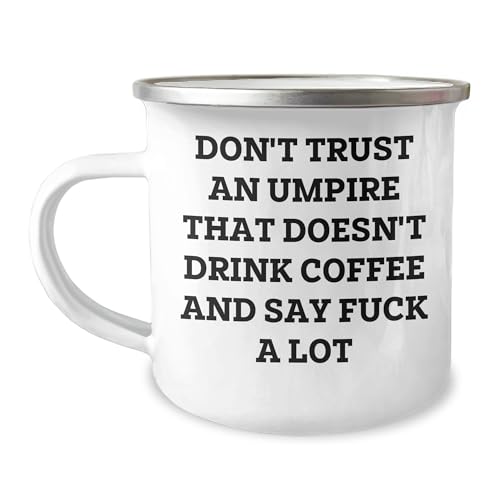 Funny Umpire Gifts for Christmas, Don't Trust An Umpire That Doesn't Drink Coffee And Say F-k A Lot, Umpire Camping Mug, Unique Umpire Presents from Men to Friends, Gifts for Umpire Love