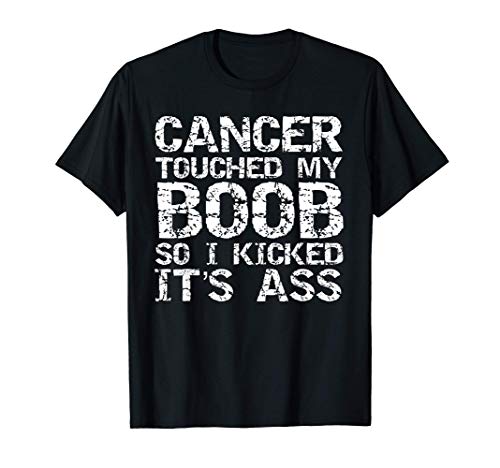 Vintage Breast Cancer Touched My Boob So I Kicked It's Ass T-Shirt