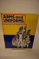Arms and Uniforms: The Napoleonic Wars Part 2 0130462446 Book Cover