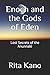 Enoch and the Gods of Eden: Lost Secrets of the Anunnaki