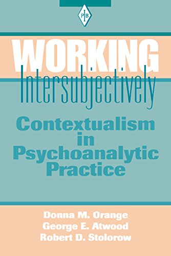 Working Intersubjectively: Contextualism in Psychoanalytic Practice (Psychoanalytic Inquiry Book Series)