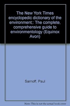 Paperback The New York Times encyclopedic dictionary of the environment;: The complete, comprehensive guide to environmentology (Equinox Avon) Book