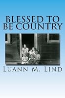 Blessed to be Country 1979252505 Book Cover