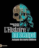 morts stupides de l'histoire  L\'Histoire au scalpel: Autopsie des morts célèbres
