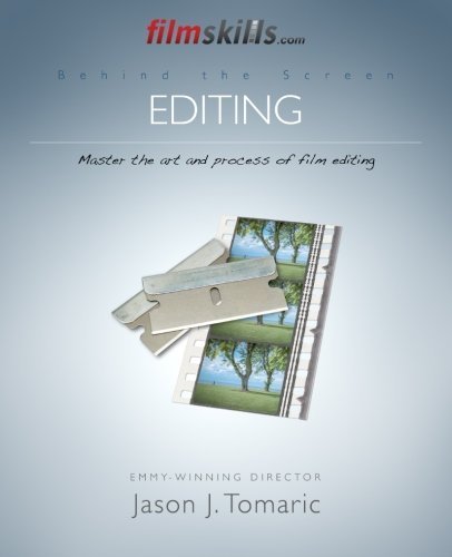 FilmSkills Editing: Master the Art and Process of Film Editing (Behind the Screen) (Volume 6) by Jason J Tomaric (2015-09-05)