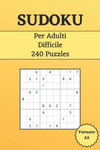 Sudoku: Difficile Per Adulti | Formato Piccolo A5 (15,24 x 22,86 cm) | 240 Puzzles Livello Difficile