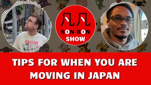 Page de couverture de BON BON SHOW: Episode 13 – Moving in Japan