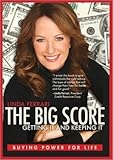 The Big Score - Getting It & Keeping It - Buying Power for Life