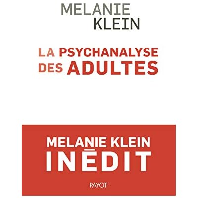 La Psychanalyse des adultes: Conf&eacute;rences et s&eacute;minaires in&eacute;dits