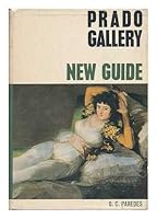 New Guide to the Prado Gallery / Ovidio-Cesar Paredes Herrera ; Foreword by the Excmo. Sr. Marques De Lozoya ; Translated by John MacNab Calder B000SSSJFM Book Cover
