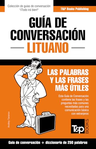 Guía de Conversación Español-Lituano y mini diccionario de 250 palabras (Spanish collection) (Spanish Edition)