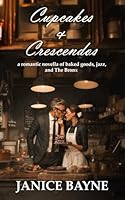 Cupcakes & Crescendos: a romantic novella of baked goods, jazz, and The Bronx B0G4RC2W5J Book Cover