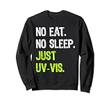No Eat Sleep Repeat Just UV-VIS Spektroskopie Sweatshirt