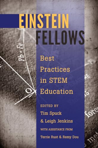 Einstein Fellows: Best Practices in STEM Education – With assistance from Terrie Rust & Remy Dou (Educational Psychology)
