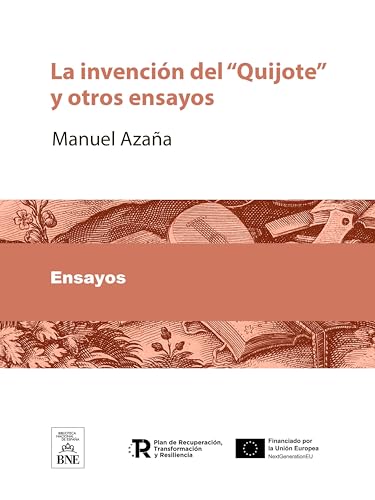 La invención del "Quijote" y otros ensayos (Colección Biblioteca Nacional de España)