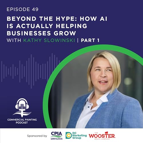 Part 1 - Beyond the Hype: How AI Is Actually Helping Businesses Grow with Kathy Slowinski