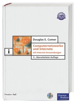 Computernetzwerke und Internets: 3., überarbeitete Auflage (Pearson Studium - IT)