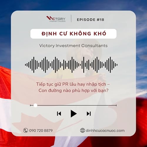 『Episode#18: Tiếp tục giữ PR lâu hay nhập tịch – con đường nào phù hợp với bạn?』のカバーアート
