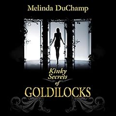 Kinky Secrets of Goldilocks Audiolibro Por Melinda DuChamp arte de portada