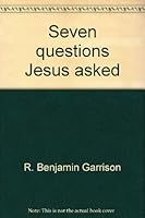 Seven questions Jesus asked 0687381940 Book Cover