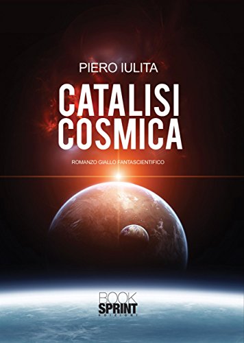 Catalisi Cosmica (Italian Edition)