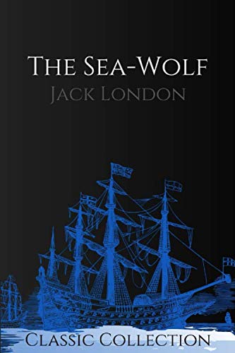 Amazon.co.jp: The Sea-Wolf: with Illustrations (Classic Collection