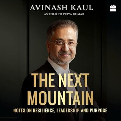 The Next Mountain: Notes on Resilience, Leadership and Purpose