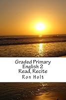Graded Primary English 2: Read, Recite 1519308388 Book Cover