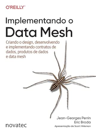 Capa do livro Implementando o Data Mesh: Criando o design, desenvolvendo e implementando contratos de dados