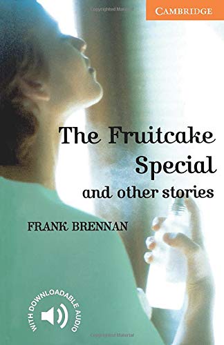 The Fruitcake Special and other Stories. Level 4 Intermediate. B1. Cambridge English Readers.